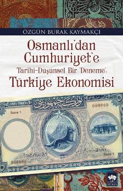 Osmanlı'dan Cumhuriyet'e Türkiye Ekonomisi