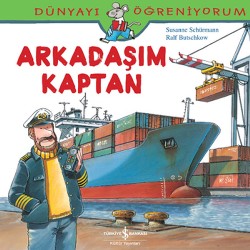 Arkadaşım Kaptan - Dünyayı Öğreniyorum Serisi