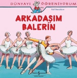 Dünyayı Öğreniyorum - Arkadaşım Balerin
