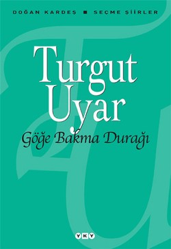 Göğe Bakma Durağı - Seçme Şiirler