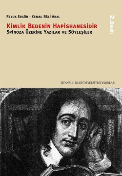 Kimlik Bedenin Hapishanesidir: Spinoza Üzerine Yazılar ve Söyleşiler