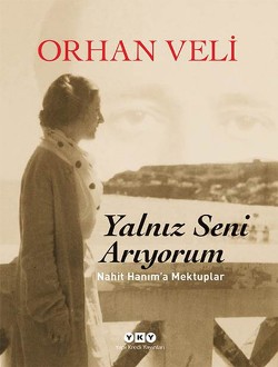 Yalnız Seni Arıyorum - Nahit Hanım'a Mektuplar