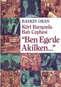 Ben Ege'de Akilken: Kürt Barışında Batı Cephesi