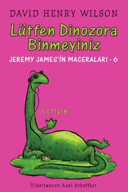 Lütfen Dinozora Binmeyiniz :Jeremy James'in Maceraları-6