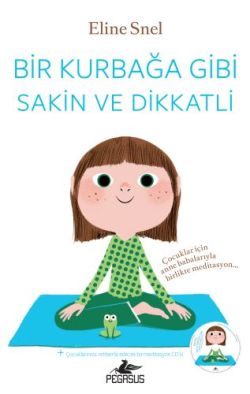 Bir Kurbağa Gibi Sakin ve Dikkatli (CD 'li)