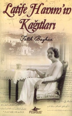 Latife Hanım’ın Kağıtları