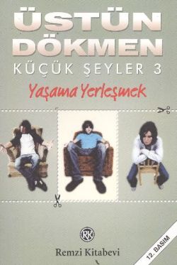 Küçük Şeyler 3 - Yaşama Yerleşmek