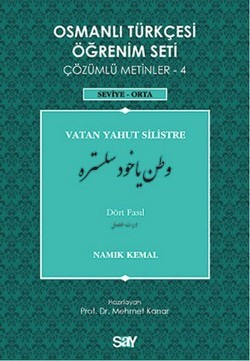 Osmanlı Türkçesi Öğrenim Seti 4 - Vatan Yahut Silistre - Dört Fasıl - Çözümlü Metinler 4