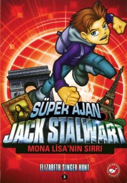 Süper Ajan Jack Stalwart 3. Kitap: Mona Lisa'nın Sırrı
