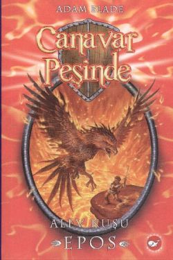 Canavar Peşinde Serisi 06 - Alev Kuşu Epos (Beast Quest Epos The Flame Bird)