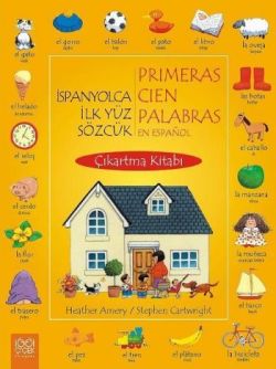 İspanyolca İlk Yüz Sözcük / Primeras Cien Palabras En Espanol (Çıkartma Kitabı)