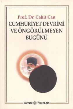 Cumhuriyet Devrimi ve Öngörülmeyen Bugünü