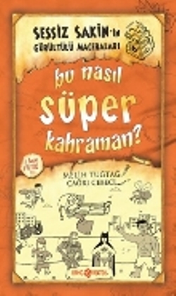 Bu Nasıl Süper Kahraman? Sessiz Sakin'in Gürültülü Maceraları 6