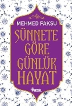 Sünnete Göre Günlük Hayat (Ciltli)