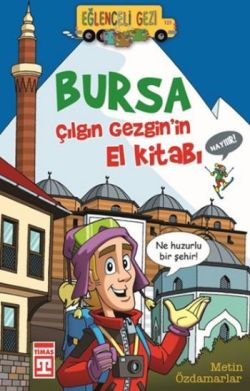 Bursa -Çılgın Gezgin'in El Kitabı