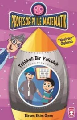 Profesör Pi İle Matematik 2 - Tehlikeli Bir Yolculuk