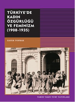 Türkiye’de Kadın Özgürlüğü ve Feminizm (1908-1935)