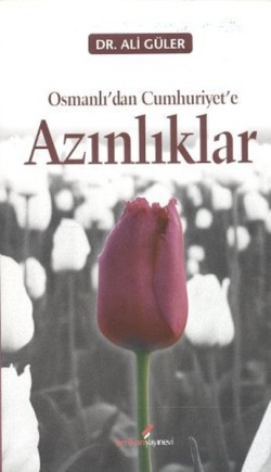 Osmanlı’dan Cumhuriyete Azınlıklar