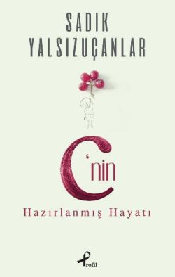 C’nin Hazırlanmış Hayatı