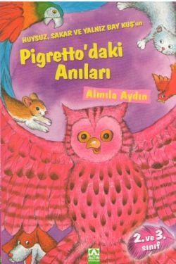 Huysuz, Sakar ve Yalnız Bay Kuş'un Pigretto'daki Anıları