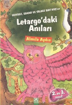 Huysuz, Sakar ve Yalnız Bay Kuş'un Letargo'daki Anıları