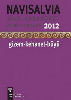Navisalvia - Sina Kabaağaç’ı Anma Toplantısı - 2012 Gizem - Kehanet - Büyü