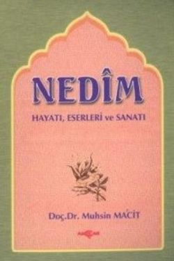 Nedim Hayatı - Eserleri - Sanatı
