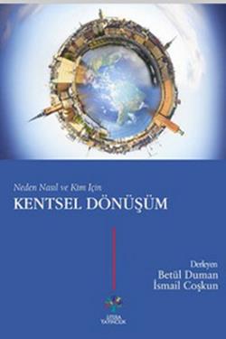 Neden Nasıl ve Kim İçin Kentsel Dönüşüm