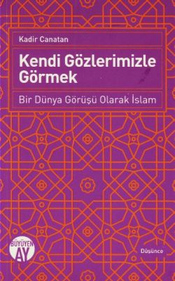 Kendi Gözlerimizle Görmek