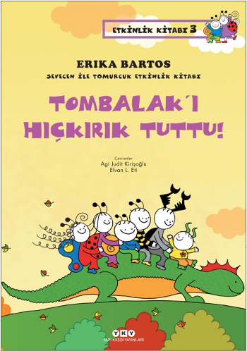 Sevecen ile Tomurcuk Etkinlik Kitabı Serisi 3 - Tombalak’ı Hıçkırık Tuttu!