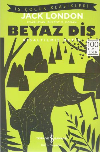 Beyaz Diş (Kısaltılmış Metin) 100 Temel Eser