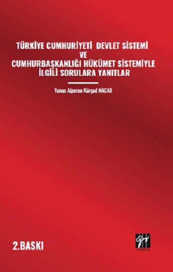 Türkiye Cumhuriyeti Devlet Sistemi Ve Cumhurbaşkanlığı Hükümet Sistemiyle İlgili Sorulara Yanıtlar