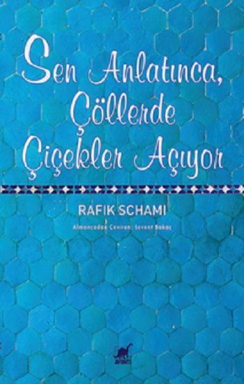 Sen Anlatınca, Çöllerde Çiçekler Açıyor