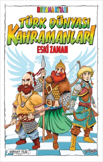 Türk Dünyası Kahramanları Boyama Kitabı (Eski Zaman)