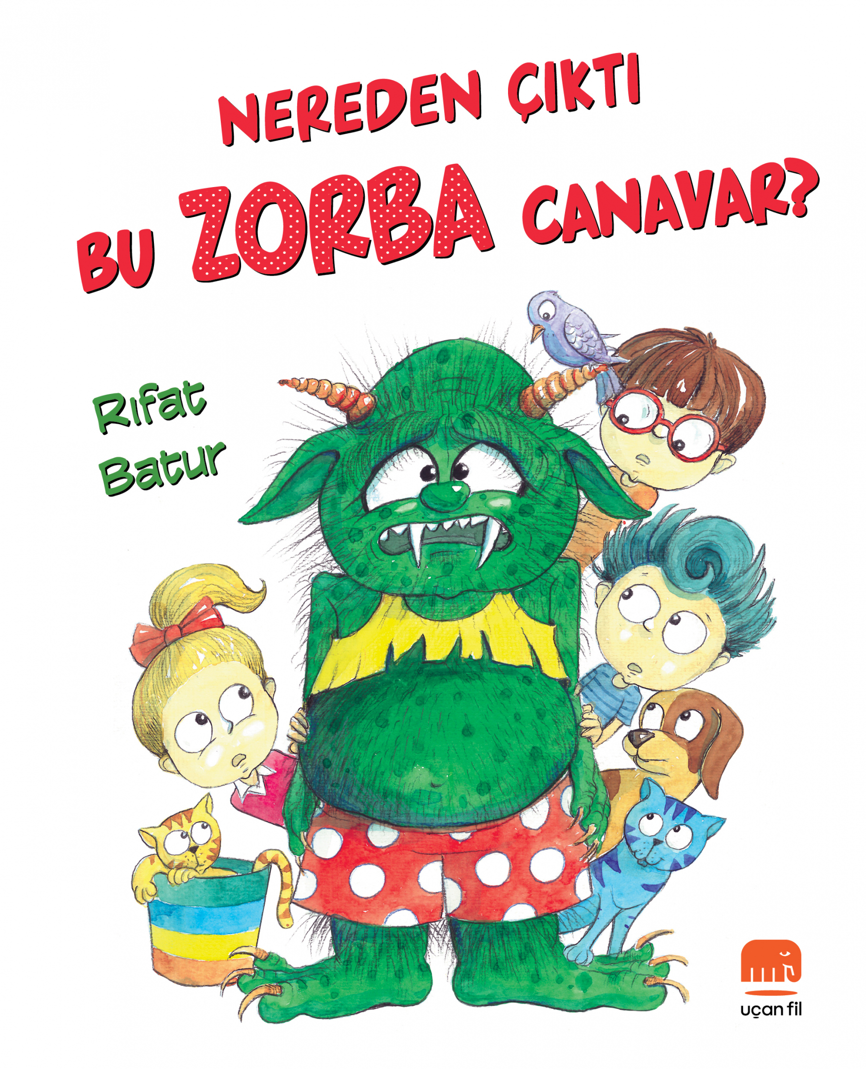 Nereden Çıktı Bu Zorba Canavar?