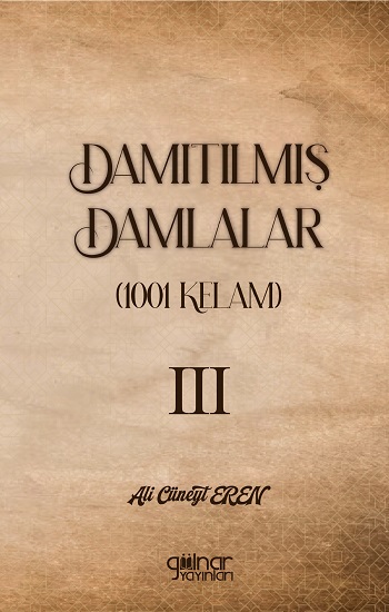 Damıtılmış Damlalar (1001 Kelam) III