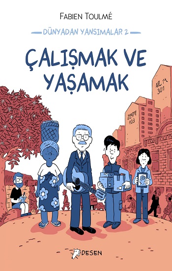 Dünyadan Yansımalar 2: Çalışmak ve Yaşamak