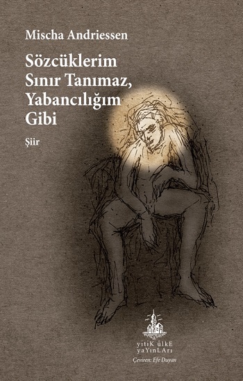 Sözcüklerim Sınır Tanımaz, Yabancılığım Gibi