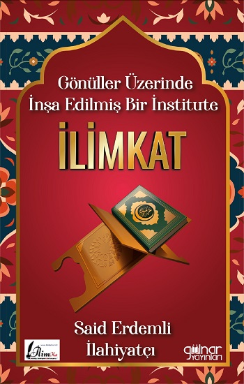İlimkat - Gönüller Üzerinde İnşa Edilmiş Bir İnstitute