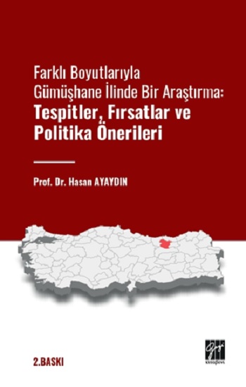 Farklı Boyutlarıyla Gümüşhane İlinde Bir Araştırma: Tespitler, Fırsatlar, ve Politika Önerileri