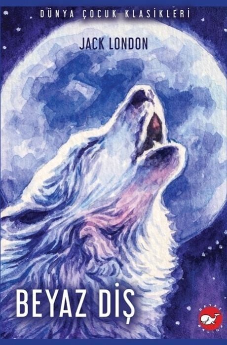 Beyaz Diş - Dünya Çocuk Klasikleri