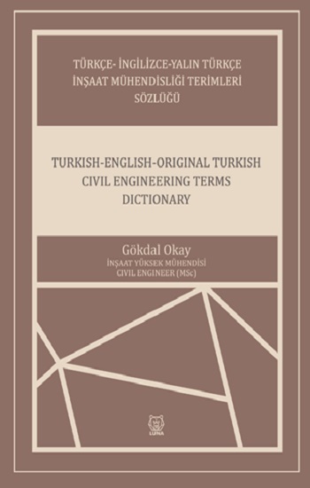 Türkçe - İngilizce-Yalın Türkçe İnşaat Mühendisliği Terimleri Sözlüğü