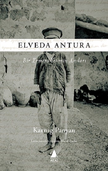 Elveda Antura - Bir Ermeni Yetimin Anıları