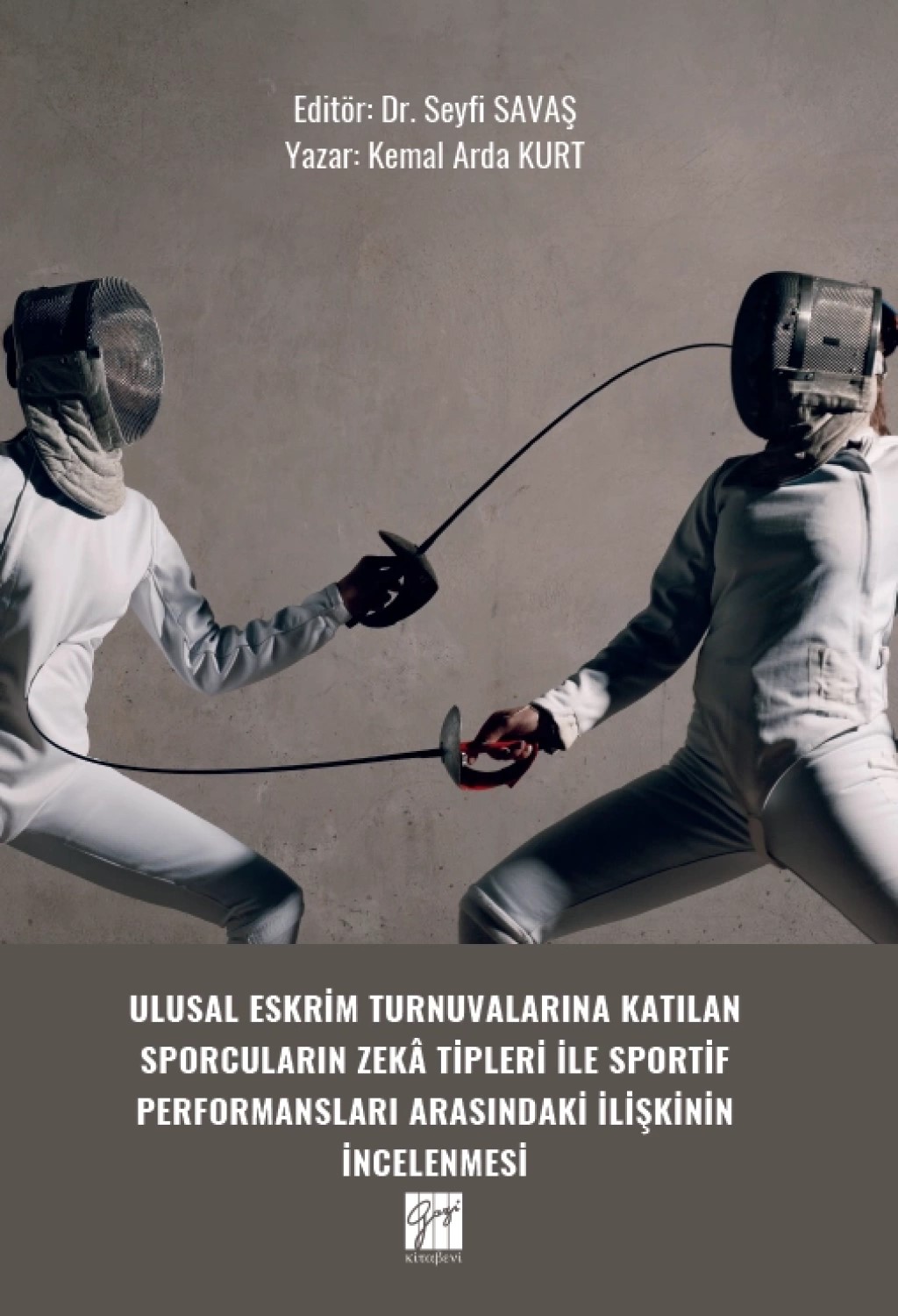 Ulusal Eskrim Turnuvalarına Katılan Sporcuların Zekâ Tipleri İle Sportif Performansları Arasındaki İlişkinin İncelenmesi
