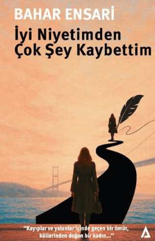 İyi Niyetimden Çok Şey Kaybettim
