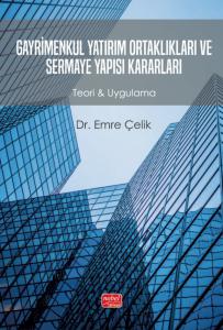 Gayrimenkul Yatırım Ortaklıkları ve Sermaye Yapısı Kararları - Teori & Uygulama