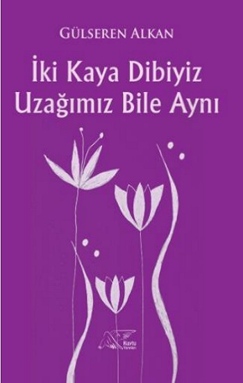İki Kaya Dibiyiz Uzağımız Bile Aynı