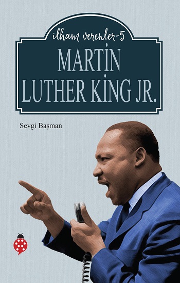 İlham Verenler-5 Martin Luther King Jr.