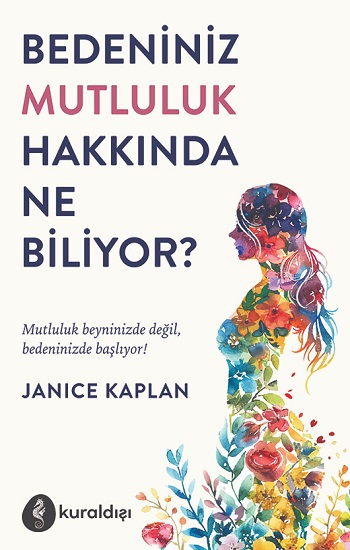 Bedeniniz Mutluluk Hakkında Ne Biliyor?