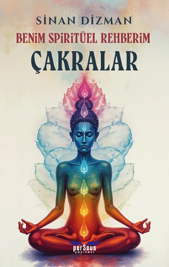 Benim Spiritüel Rehberim - Çakralar